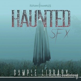 Future Samples Haunted SFX