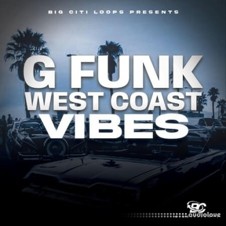 Big Citi Loops G Funk: West Coast Vibe