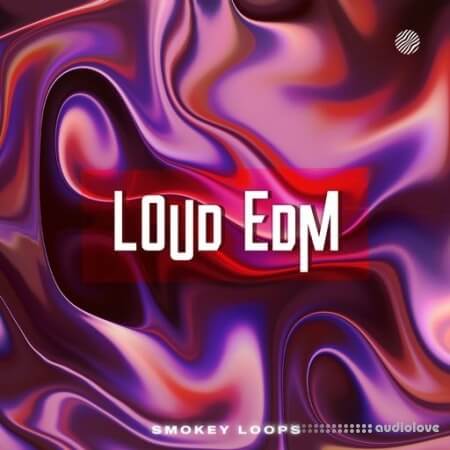 Smokey Loops Loud EDM WAV