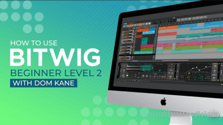 Sonic Academy How To Use Bitwig Beginner Level 2 with Dom Kane