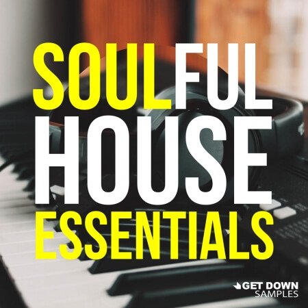 Get Down Samples Soulful House Essentials WAV MiDi