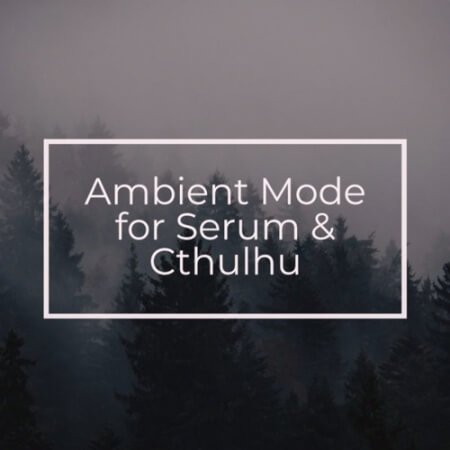 Glitchedtones Ambient Mode for Serum and Cthulhu