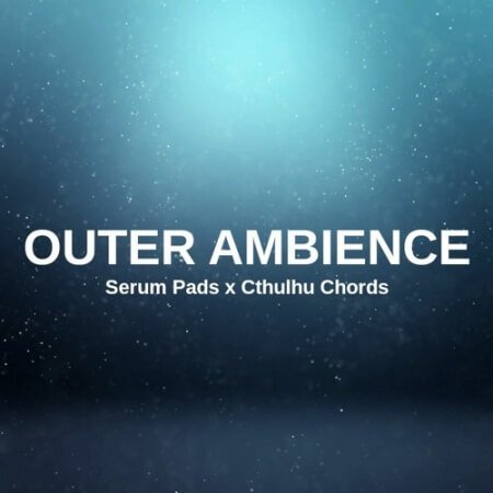 Glitchedtones Outer Ambience Serum Pads x Cthulhu Chords Synth Presets MiDi WAV