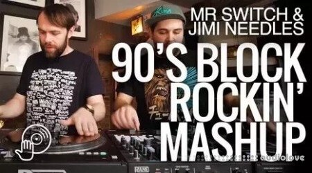 Digital DJ Mr Switch &amp; Jimi Needles’s 90’s Block Rockin’ Mashup