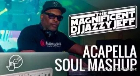 Digital DJ Jazzy Jeff’s Acapella Soul Mashup