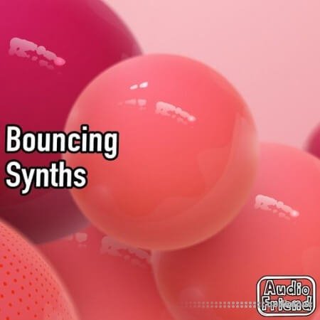 AudioFriend Bouncing Synths