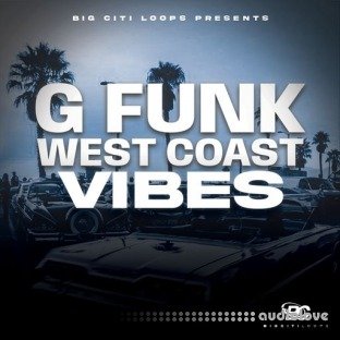Big Citi Loops G Funk: West Coast Vibe