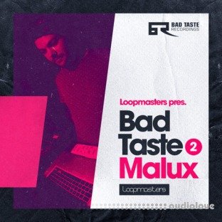 Loopmasters Bad Taste Recordings: Malux