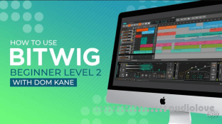 Sonic Academy How To Use Bitwig Beginner Level 2 with Dom Kane