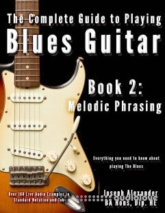 The Complete Guide to Playing Blues Guitar, Book2: Melodic Phrasing