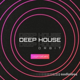 Loopmasters Deep House Orbit