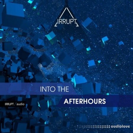 Irrupt Into The Afterhours
