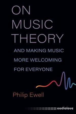 On Music Theory and Making Music More Welcoming for Everyone