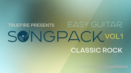 Truefire Christopher Galen's Easy Guitar SongPack: Classic Rock Vol.1 TUTORiAL