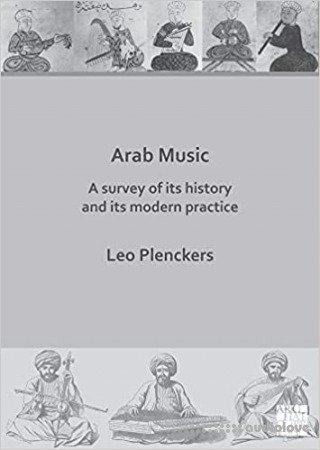 Arab Music: A Survey of Its History and Its Modern Practice