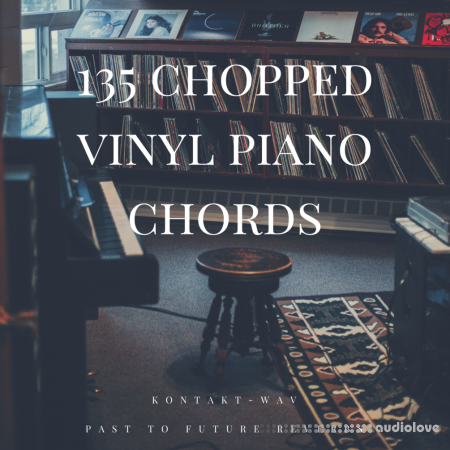 PastToFutureReverbs 135 Chopped Vinyl Piano Chords KONTAKT