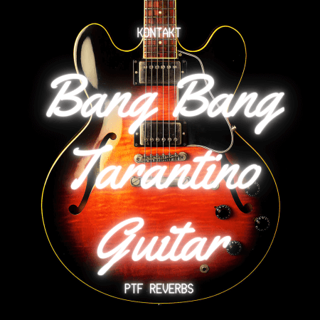 PastToFutureReverbs Bang Bang Tarantino Guitar KONTAKT