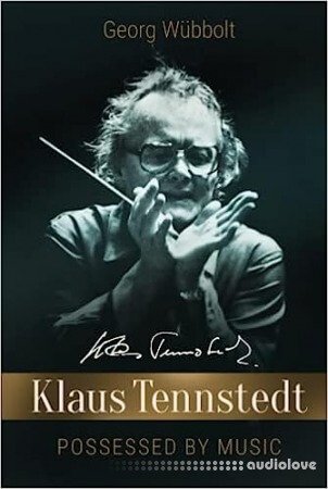 Klaus Tennstedt Possessed by Music