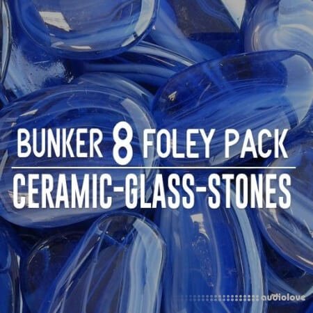 Bunker 8 Digital Labs Bunker 8 Foley Pack Ceramic Glass Stones WAV