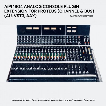 PastToFutureReverbs AiPI 1604 Analog Console Plugin Extension for Proteus! (Channel and Bus)