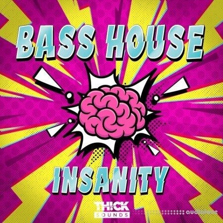 THICK SOUNDS Bass House Insanity