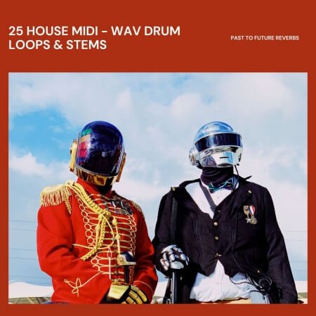 PastToFutureReverbs 25 House MIDI WAV Drum Loops and Stems!