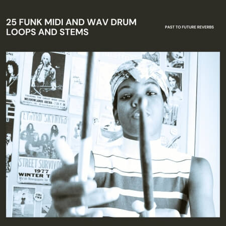PastToFutureReverbs 25 Funk MIDI WAV Drum Loops and Stems!