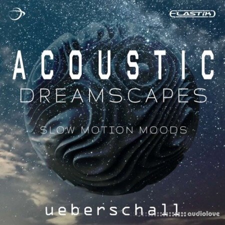 Ueberschall Acoustic Dreamscapes Elastik