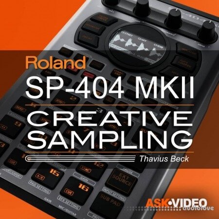 Ask Video Roland SP-404 MKII 101 Roland SP-404 MKII Creative Sampling