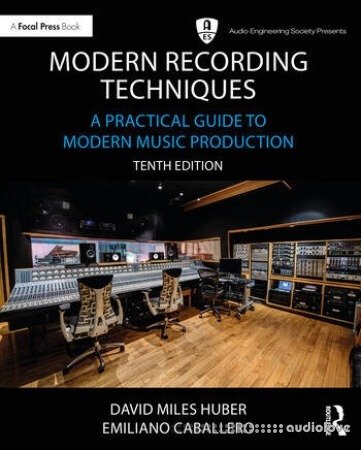 Modern Recording Techniques A Practical Guide to Modern Music Production 10th Edition