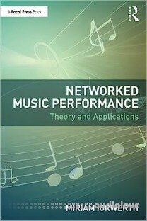 Networked Music Performance Theory and Applications