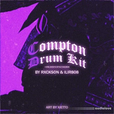 Rxckson & ILIR808 Compton (Drum Kit) WAV