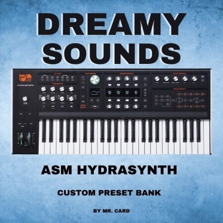 ASM Hydrasynth Dreamy Sounds by Mr. Card