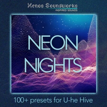 Xenos Soundworks Neon Nights for U-he Hive Synth Presets