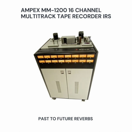 PastToFutureReverbs AMPEX MM 1200 16 Channel Multitrack Tape Recorder IRs!