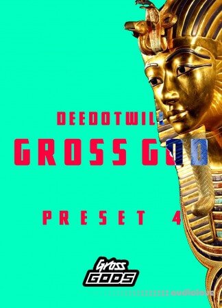 Deedotwill Gross God 4 (Secret Gross Beat Preset)
