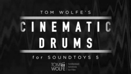 Tom Wolfe's Cinematic Drums Soundtoys 5 Effect Rack Presets