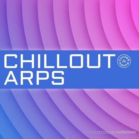 Cycles and Spots Chillout Arps WAV