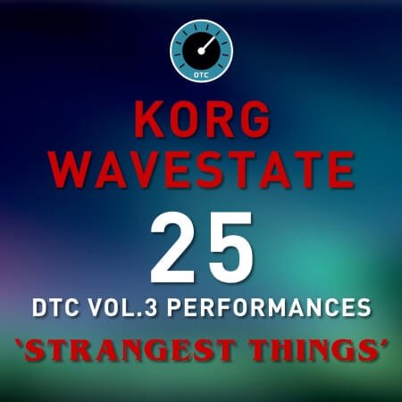 David Thom Creations Korg Wavestate DTC Vol.3 Strangest Things 25 Performance Presets