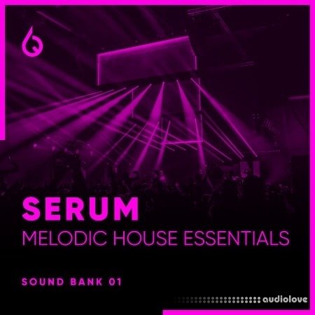 Freshly Squeezed Samples Serum Melodic House Essentials Volume 1 Synth Presets