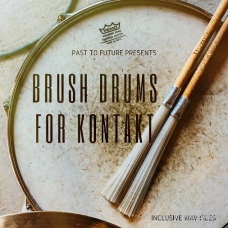 PastToFutureReverbs Brush Drums KONTAKT