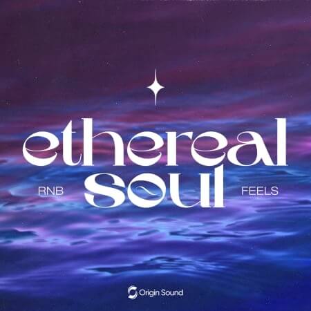 Origin Sound Ethereal Soul RNB Feels WAV Synth Presets