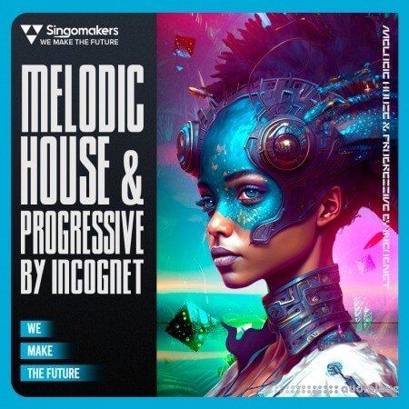 Singomakers Melodic House and Progressive by Incognet MULTiFORMAT