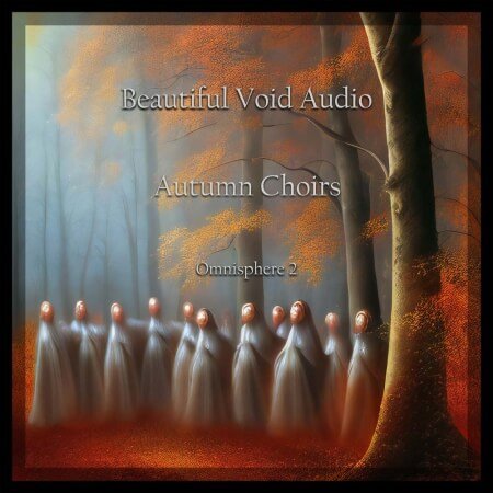 Beautiful Void Audio Autumn Choirs Synth Presets