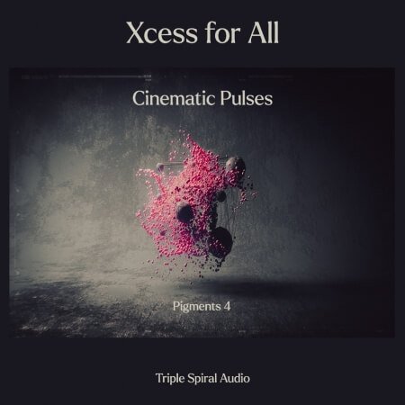 Xcess for All Cinematic Pulses for Pigments 4 Synth Presets