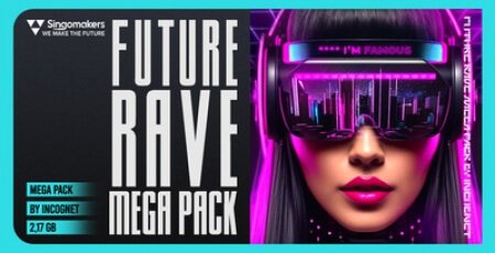 Singomakers Future Rave Mega Pack by Incognet WAV MiDi Synth Presets