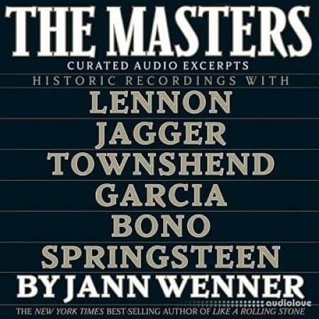 The Masters: Curated Audio Excerpts: Historic Recordings with Lennon, Jagger, Townshend Garcia Bono and Springsteen [Audiobook]