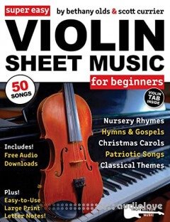 Super Easy Violin Sheet Music for Beginners: 50 Songs in X-Large Notes and Violin TAB