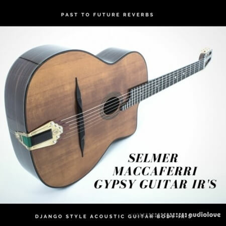 PastToFutureReverbs Django Gypsy Guitar IRs