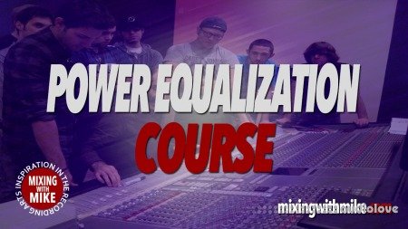 Mixing With Mike Power Equalization Course TUTORiAL